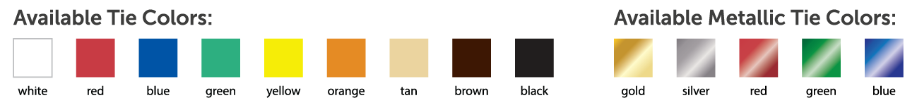 A graphic showing available twist tie colors in white, red, blue, green, yellow, orange, tan, brown, black and metallic gold, metallic silver, metallic red, metallic green, and metallic blue.